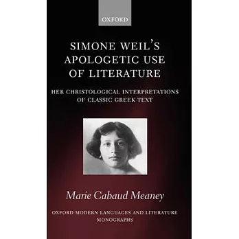 Simone Weil’s Apologetic Use of Literature: Her Christological Interpretation of Ancient Greek Texts