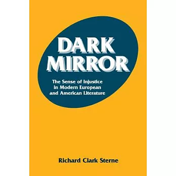 Dark Mirror: The Sense of Injustice in Modern European and American Literature