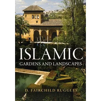 Islamic Gardens and Landscapes
