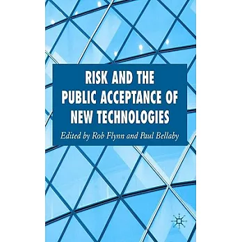 Risk and The Public Acceptance of New Technologies