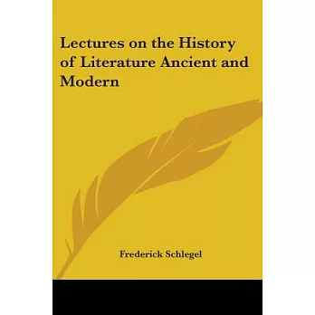Lectures on the History of Literature Ancient And Modern