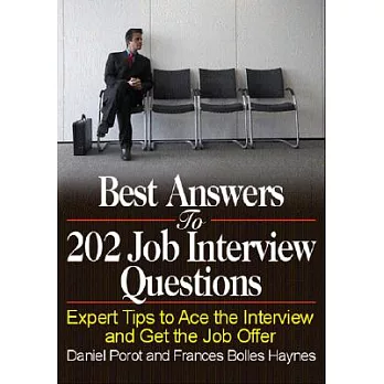 Best Answers to 202 Job Interview Questions: Expert Tips to Ace the Interview and Get the Job Offer