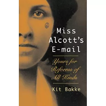 Miss Alcott’s E-Mail: Yours for Reforms of All Kinds