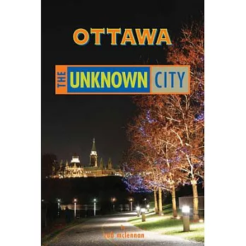Ottawa: The Unknown City