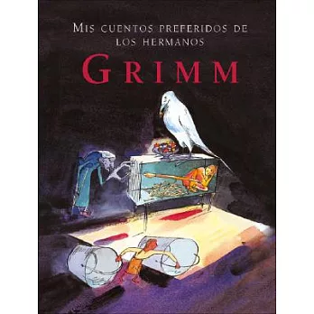 Mis Cuentos Preferidos De Los Hermanos Grimm/ My Favourite Stories by the Grimm Brothers