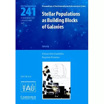 Stellar Populations As Building Blocks of Galaxies (Iau S241): Proceedings of the 241th Symposium of the International Astronomi