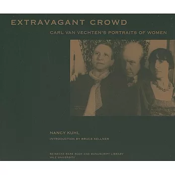 Extravagant Crowd: Carl Van Vechten’s Portraits of Women