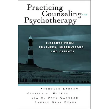 Practicing Counseling and Psychotherapy: Insights from Trainees, Supervisors and Clients