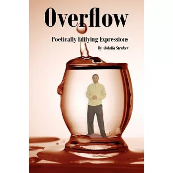 Overflow: Poetically Edifying Expressions