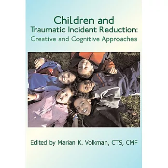 Children and Traumatic Incident Reduction: Creative and Cognitive Approaches