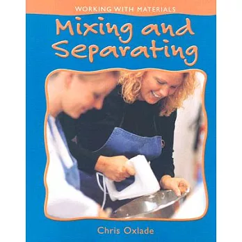 Mixing and Separating