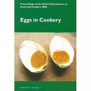 Eggs in Cookery: Proceedings of the Oxford Symposium on Food and Cookery 2006