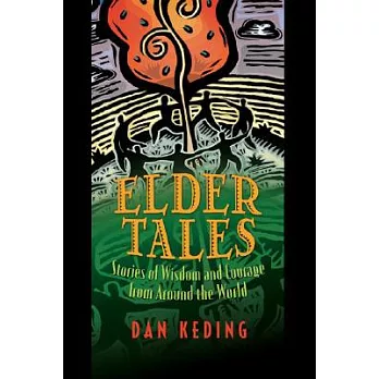 Elder Tales: Stories of Wisdom and Courage from Around the World