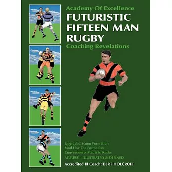 Futuristic Fifteen Man Rugby: Coaching Revelations 2007