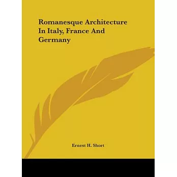 Romanesque Architecture in Italy, France and Germany