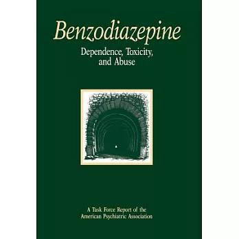 Benzodiazepine Dependence Toxicity and Abuse