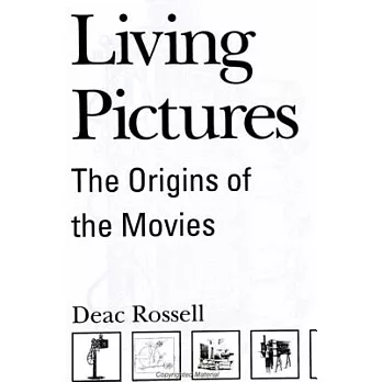 Living Pictures: The Origins of the Movies