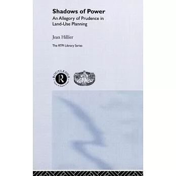 Shadows of power : an allegory of prudence in land-use planning