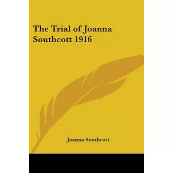 The Trial of Joanna Southcott 1916