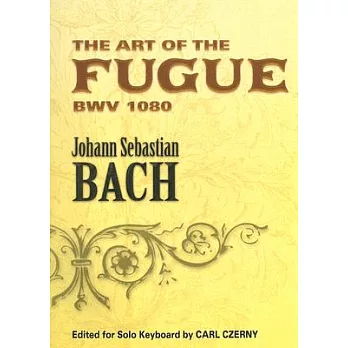 The Art of the Fugue Bwv 1080: Edited for Solo Keyboard by Carl Czerny