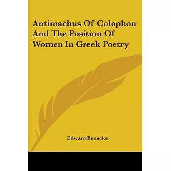 Antimachus of Colophon And the Position of Women in Greek Poetry