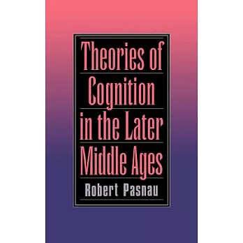 Theories of Cognition in the Later Middle Ages