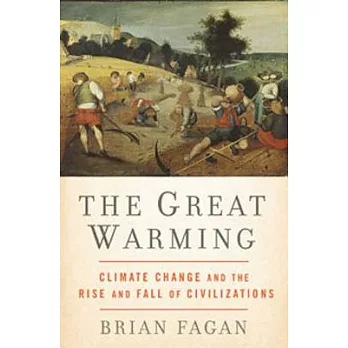 The Great Warming: Climate Change and the Rise and Fall of Civilizations