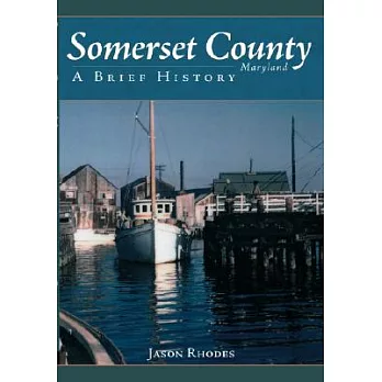 Somerset County, Maryland: A Brief History