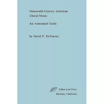 Nineteenth-Century American Choral Music: An Annotated Guide