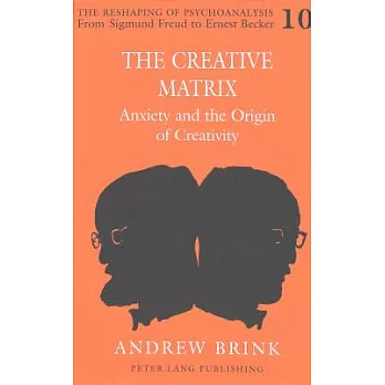 The Creative Matrix: Anxiety and the Origin of Creativity
