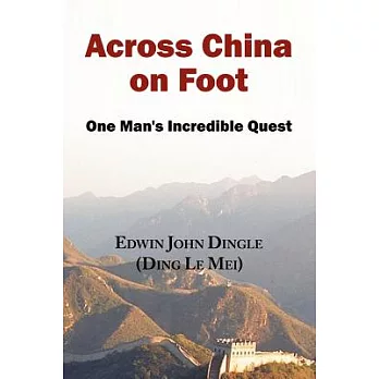 Across China on Foot: One Man’s Incredible Quest