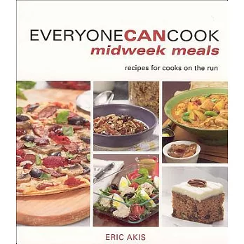 Everyone Can Cook Midweek Meals: Recipes for Cooks on the Run