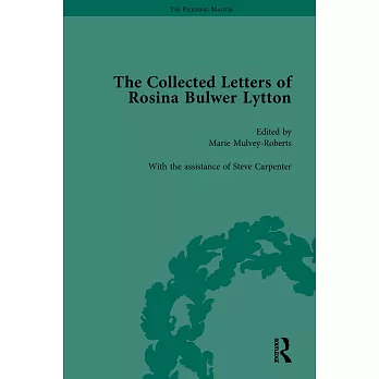 The Collected Letters of Rosina Bulwer Lytton