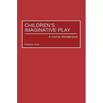 Children’s Imaginative Play: A Visit to Wonderland
