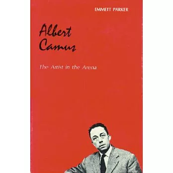 Albert Camus the Artist in the Arena