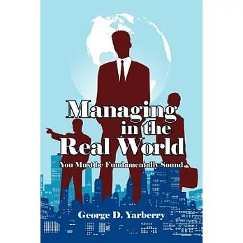 Managing In The Real World: You Must Be Fundamentally Sound