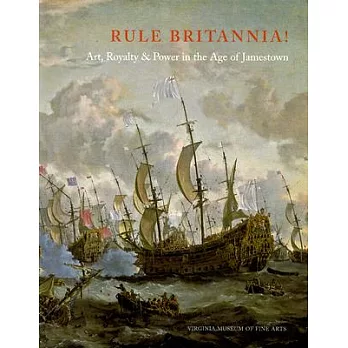 Rule Britannia!: Art, Royalty, and Power in the Age of Jamestown