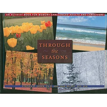 Through the Seasons: An Activity Book for MemoryCchallenged Adults and Caregivers