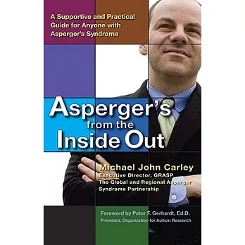 Asperger’s from the Inside Out: A Supportive and Practical Guide for Anyone with Asperger’s Syndrome
