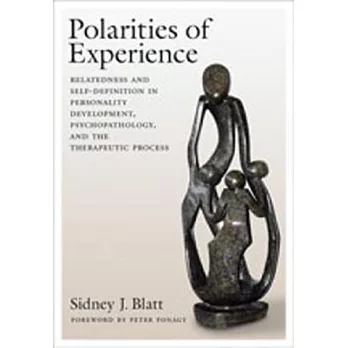 Polarities of Experience: Relatedness and Self-Definition in Personality Development, Psychopathology, and the Therapeutic Process