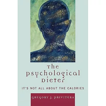 The Psychological Dieter: It’s Not All About the Calories