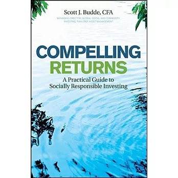 Compelling Returns: A Practical Guide to Socially Responsible Investing