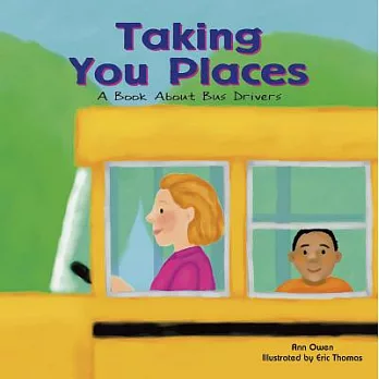 Taking you places : a book about bus drivers /
