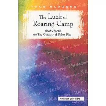 The Luck of Roaring Camp and the Outcasts of Poker Flat