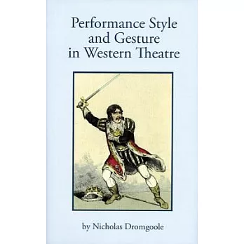 Performance, Style and Gesture in Western Theatre