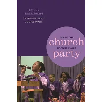 When the Church Becomes Your Party: Contemporary Gospel Music