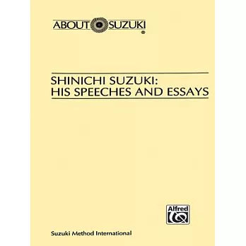 Shinichi Suzuki: His Speeches and Essays