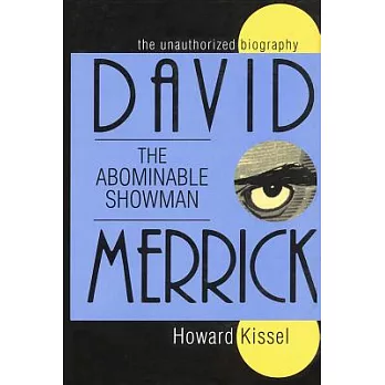 David Merrick: The Abominable Showman: The Unauthorized Biography