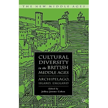 Cultural Diversity in the British Middle Ages: Archipelago, Island, England