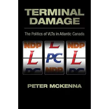 Terminal Damage: The Politics of VLTs in Atlantic Canada